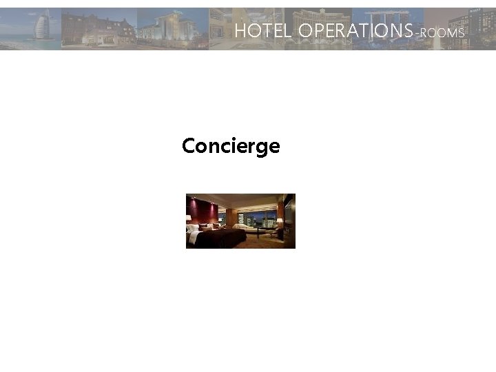 HOTEL OPERATIONS-ROOMS Concierge 