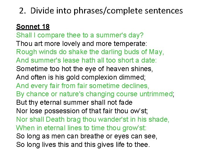 2. Divide into phrases/complete sentences Sonnet 18 Shall I compare thee to a summer's 2. Divide into phrases/complete sentences Sonnet 18 Shall I compare thee to a summer's
