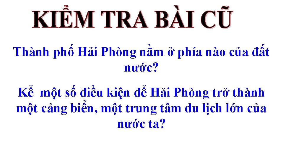 Thành phố Hải Phòng nằm ở phía nào của đất nước? Kể một số
