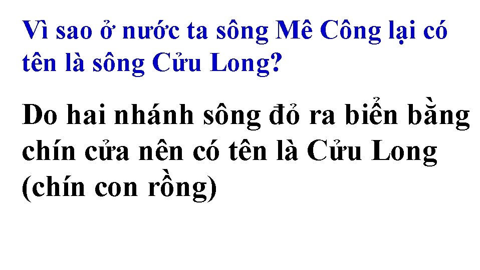 Vì sao ở nước ta sông Mê Công lại có tên là sông Cửu