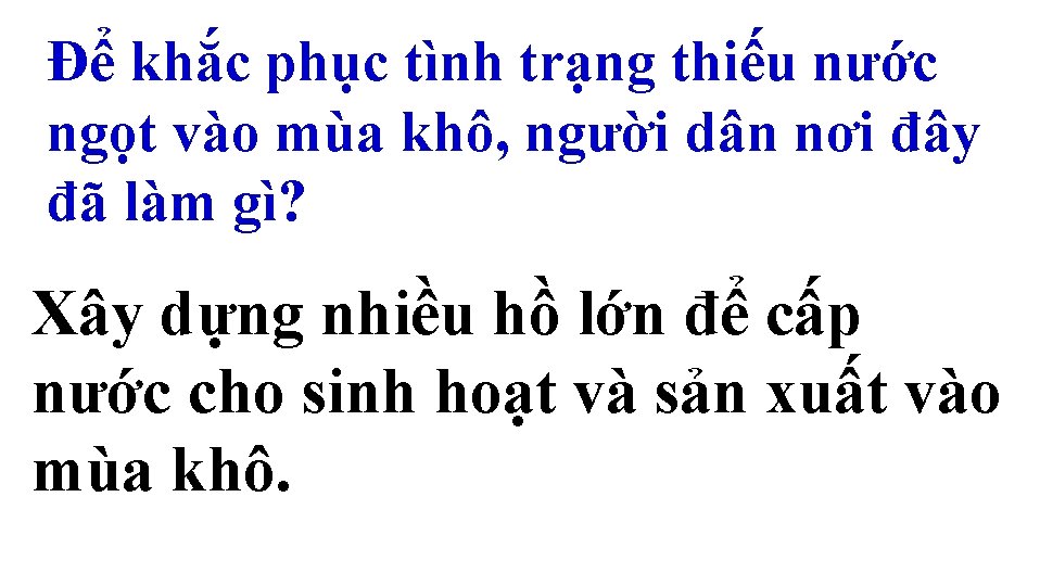 Để khắc phục tình trạng thiếu nước ngọt vào mùa khô, người dân nơi