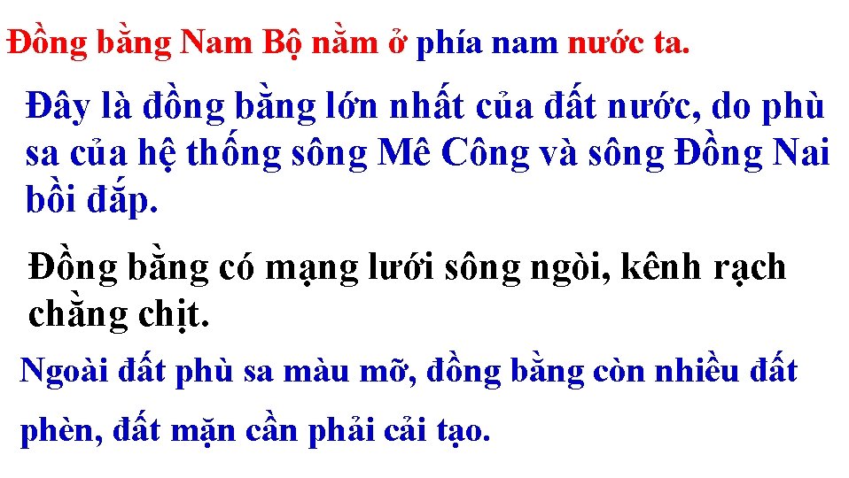 Đồng Nam. Bộ Bộnằm nằmở ởphía nam nước Đồng bằng Nam nào nước ta?