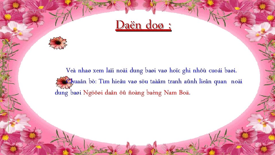 Daën doø : Veà nhaø xem laïi noäi dung baøi vaø hoïc ghi nhôù