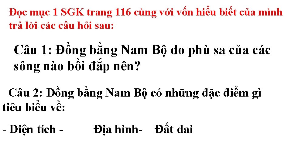 Đọc mục 1 SGK trang 116 cùng với vốn hiểu biết của mình trả