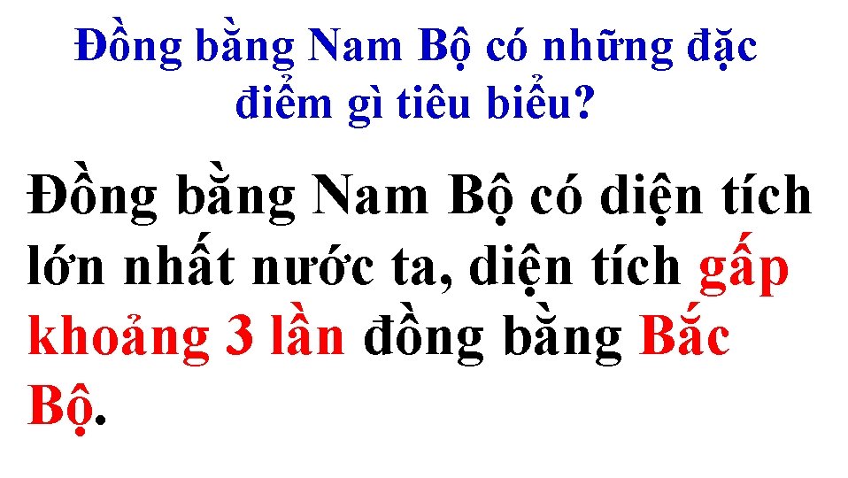 Đồng bằng Nam Bộ có những đặc điểm gì tiêu biểu? Đồng bằng Nam