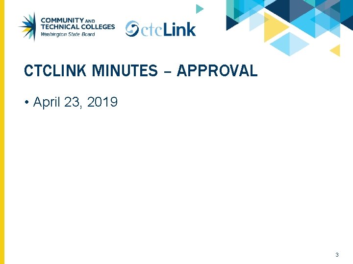 CTCLINK MINUTES – APPROVAL • April 23, 2019 3 