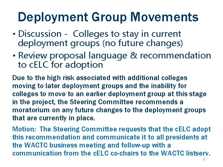 Deployment Group Movements • Discussion - Colleges to stay in current deployment groups (no