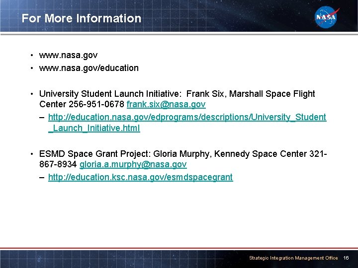 For More Information • www. nasa. gov/education • University Student Launch Initiative: Frank Six,