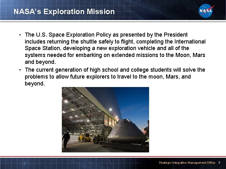 NASA’s Exploration Mission • The U. S. Space Exploration Policy as presented by the