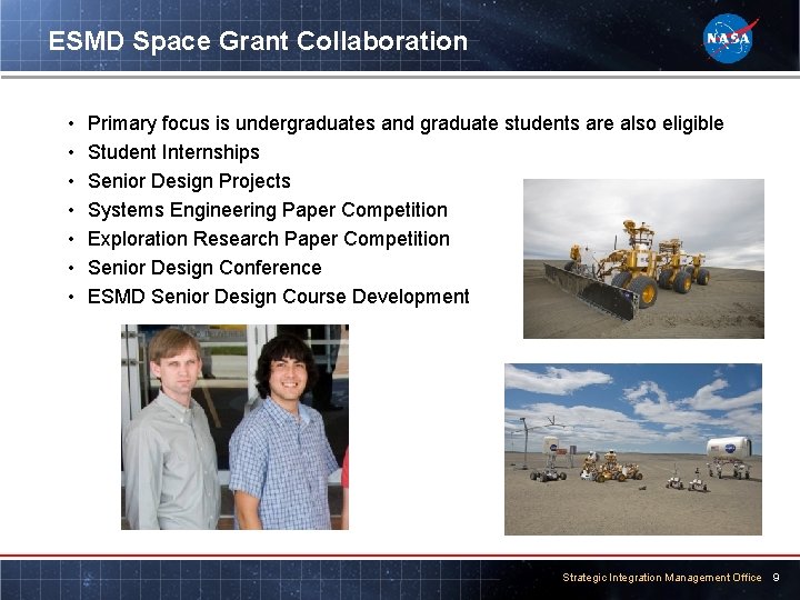 ESMD Space Grant Collaboration • • Primary focus is undergraduates and graduate students are