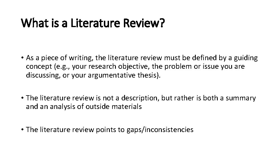 What is a Literature Review? • As a piece of writing, the literature review