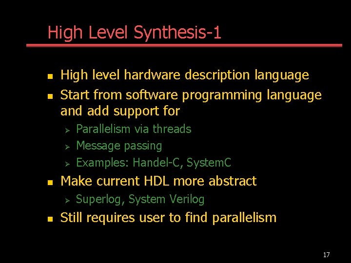 High Level Synthesis-1 n n High level hardware description language Start from software programming