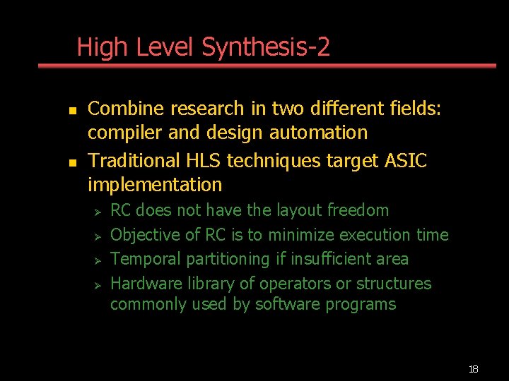 High Level Synthesis-2 n n Combine research in two different fields: compiler and design