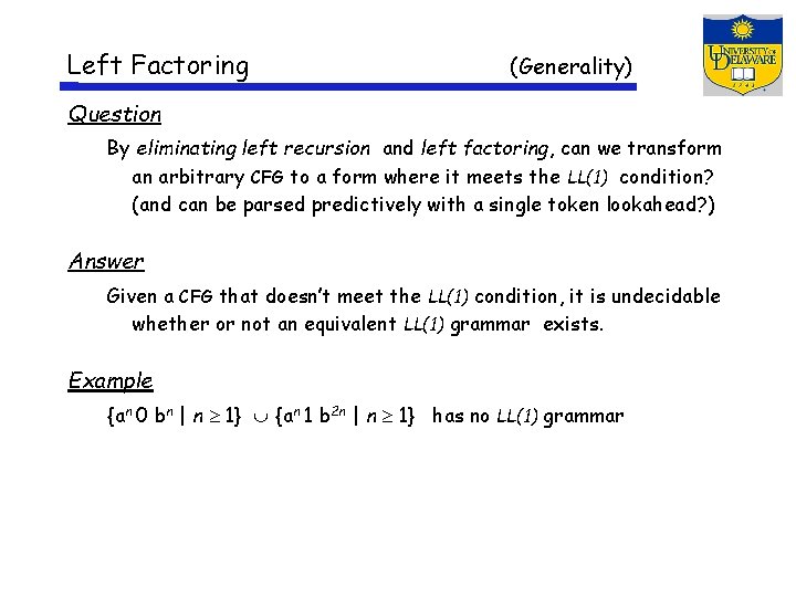 Left Factoring (Generality) Question By eliminating left recursion and left factoring, can we transform