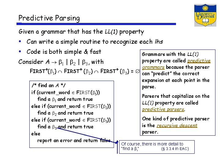 Predictive Parsing Given a grammar that has the LL(1) property • Can write a