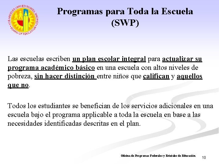 Programas para Toda la Escuela (SWP) Las escuelas escriben un plan escolar integral para