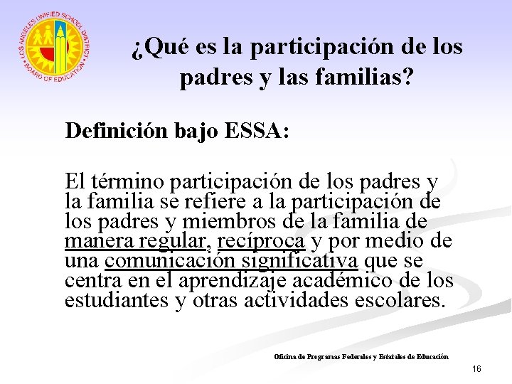 ¿Qué es la participación de los padres y las familias? Definición bajo ESSA: El