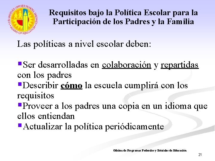 Requisitos bajo la Política Escolar para la Participación de los Padres y la Familia