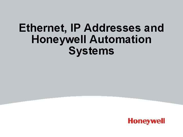Ethernet, IP Addresses and Honeywell Automation Systems 