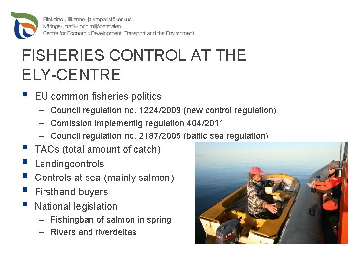 FISHERIES CONTROL AT THE ELY-CENTRE § EU common fisheries politics § § § –