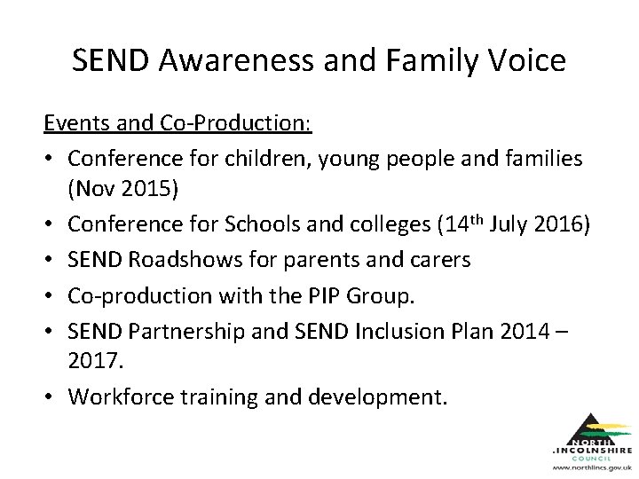 SEND Awareness and Family Voice Events and Co-Production: • Conference for children, young people