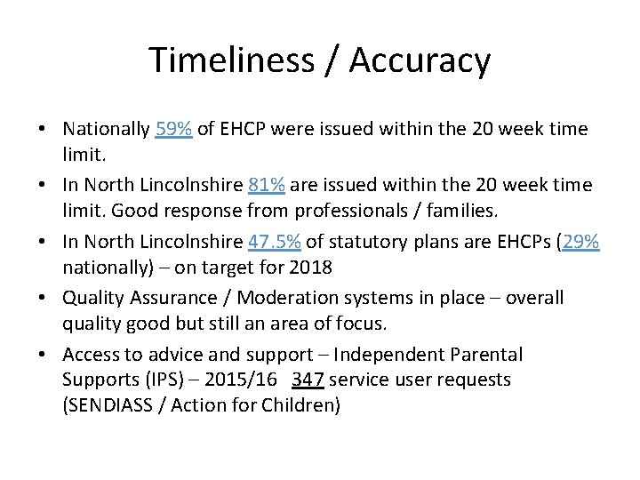 Timeliness / Accuracy • Nationally 59% of EHCP were issued within the 20 week