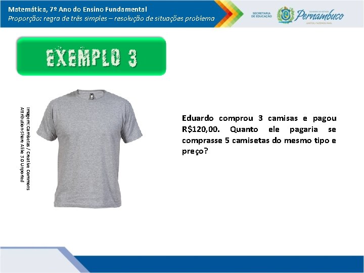 Matemática, 7º Ano do Ensino Fundamental Proporção: regra de três simples – resolução de