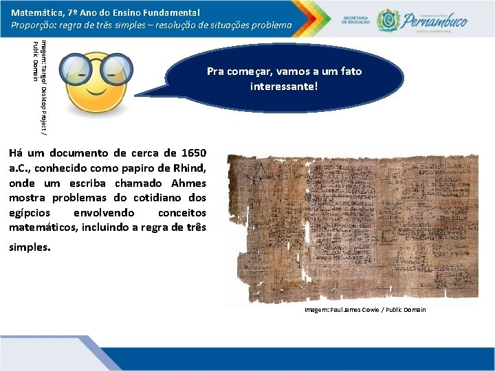 Matemática, 7º Ano do Ensino Fundamental Proporção: regra de três simples – resolução de
