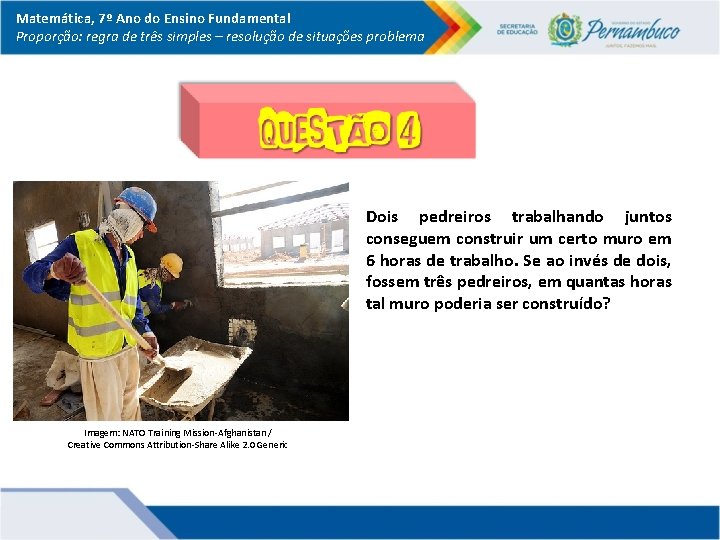 Matemática, 7º Ano do Ensino Fundamental Proporção: regra de três simples – resolução de