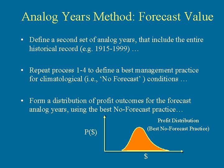 Analog Years Method: Forecast Value • Define a second set of analog years, that