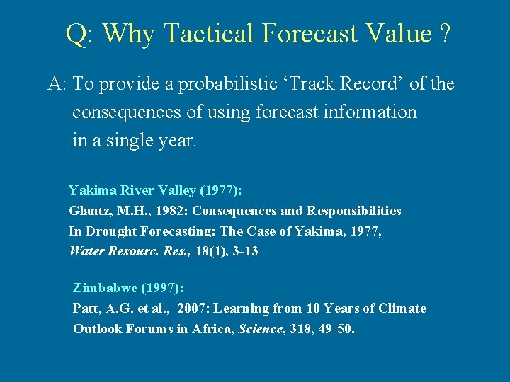 Q: Why Tactical Forecast Value ? A: To provide a probabilistic ‘Track Record’ of