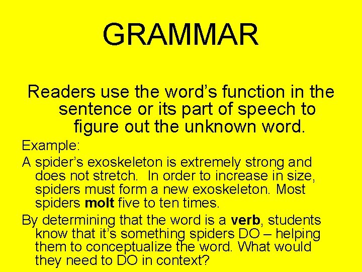 GRAMMAR Readers use the word’s function in the sentence or its part of speech