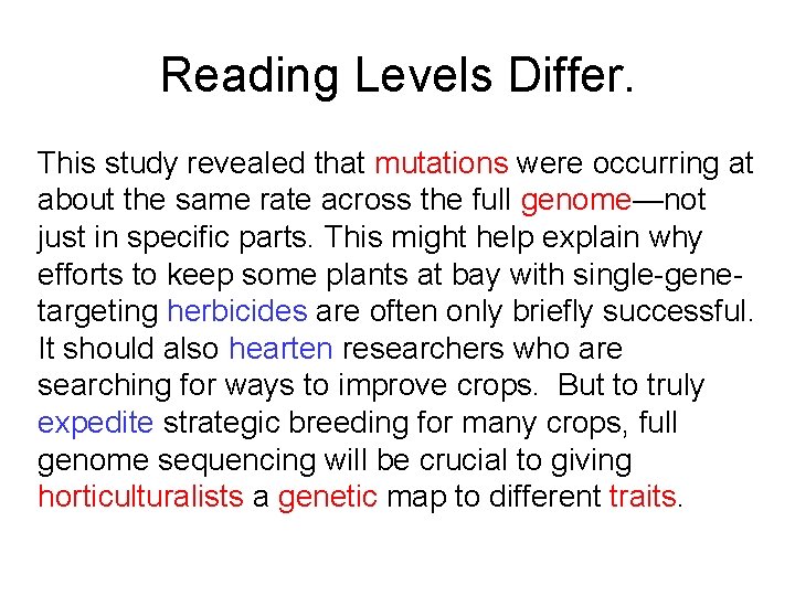 Reading Levels Differ. This study revealed that mutations were occurring at about the same