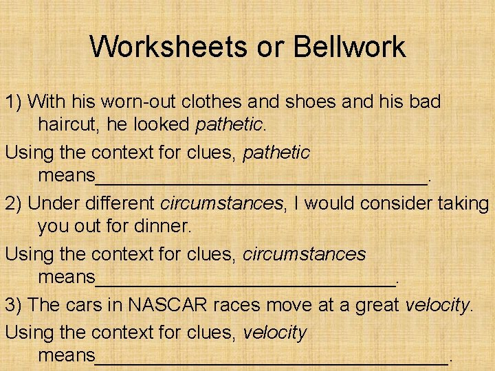 Worksheets or Bellwork 1) With his worn-out clothes and shoes and his bad haircut,