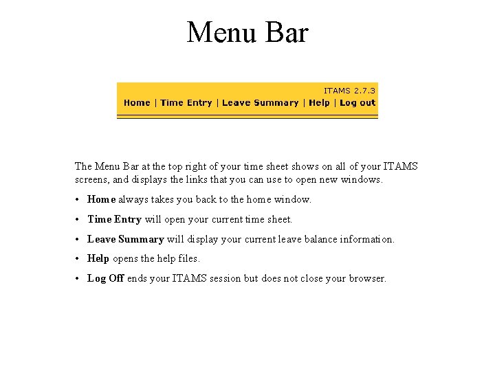 Menu Bar The Menu Bar at the top right of your time sheet shows