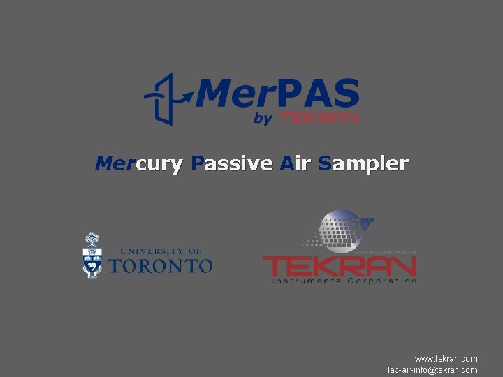 Mercury Passive Air Sampler www. tekran. com lab-air-info@tekran. com 