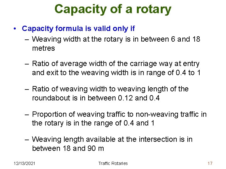 Capacity of a rotary • Capacity formula is valid only if – Weaving width