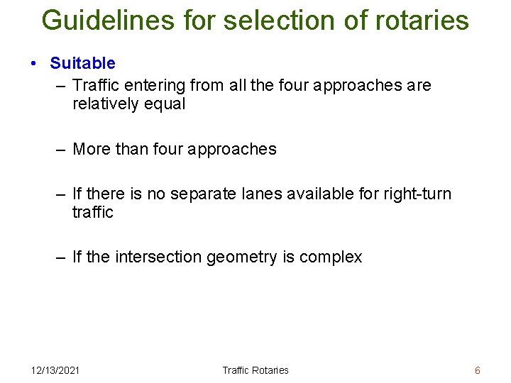 Guidelines for selection of rotaries • Suitable – Traffic entering from all the four
