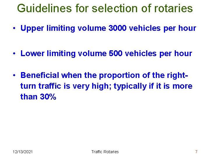 Guidelines for selection of rotaries • Upper limiting volume 3000 vehicles per hour •