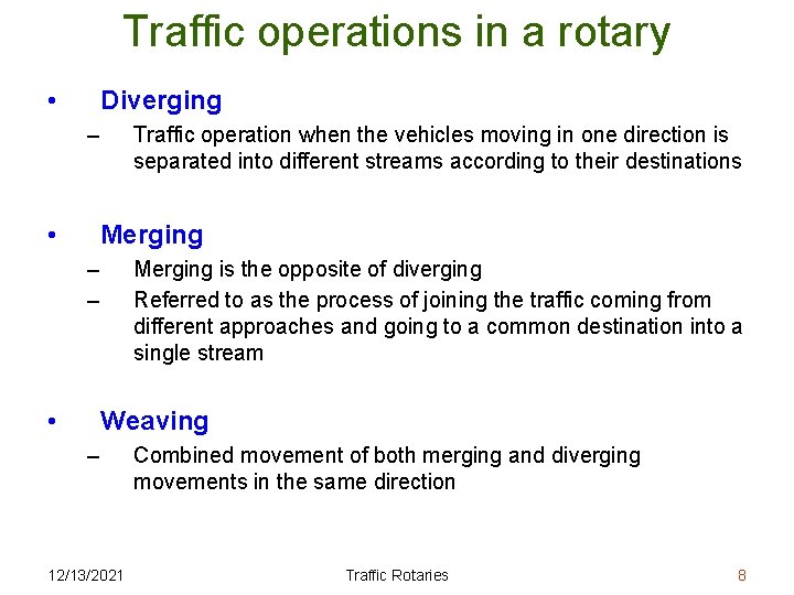 Traffic operations in a rotary • Diverging – • Traffic operation when the vehicles