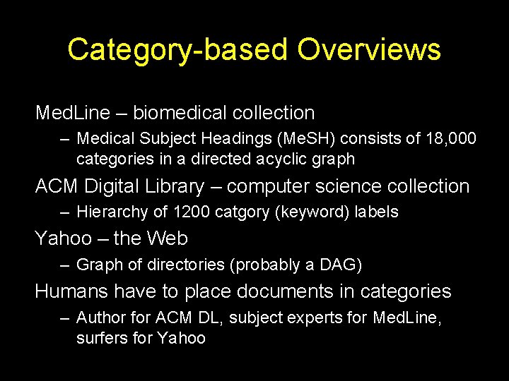 Category-based Overviews Med. Line – biomedical collection – Medical Subject Headings (Me. SH) consists