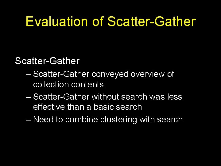 Evaluation of Scatter-Gather – Scatter-Gather conveyed overview of collection contents – Scatter-Gather without search