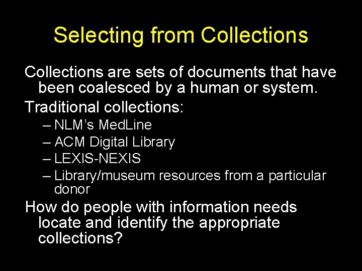 Selecting from Collections are sets of documents that have been coalesced by a human