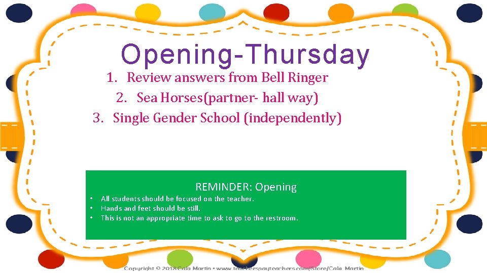 Opening-Thursday 1. Review answers from Bell Ringer 2. Sea Horses(partner- hall way) 3. Single