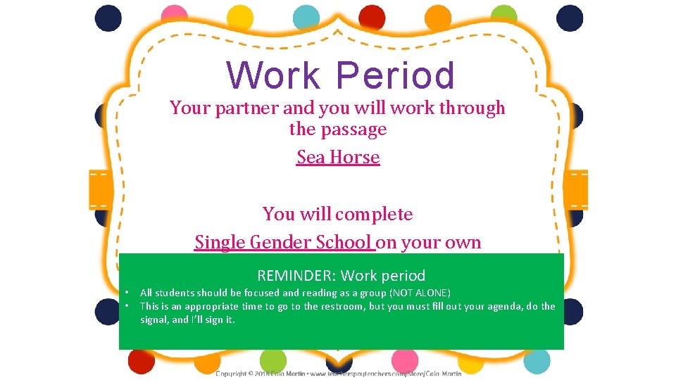 Work Period Your partner and you will work through the passage Sea Horse You