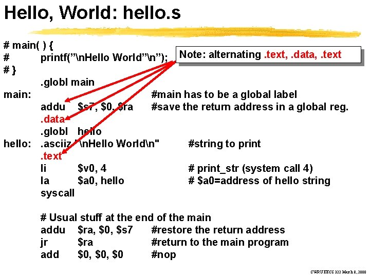 Hello, World: hello. s # main( ) { # printf(”n. Hello World”n”); Note: alternating.