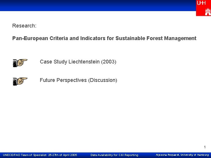 Research: Pan-European Criteria and Indicators for Sustainable Forest Management Case Study Liechtenstein (2003) Future