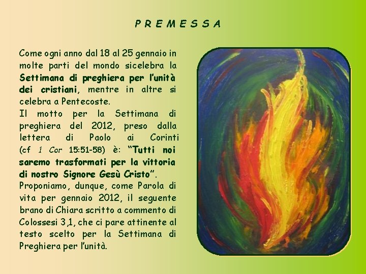 P R E M E S S A Come ogni anno dal 18 al