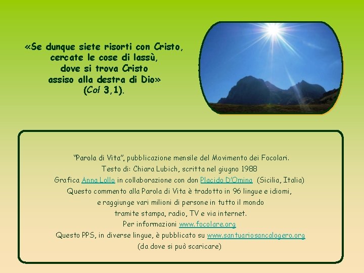  «Se dunque siete risorti con Cristo, cercate le cose di lassù, dove si