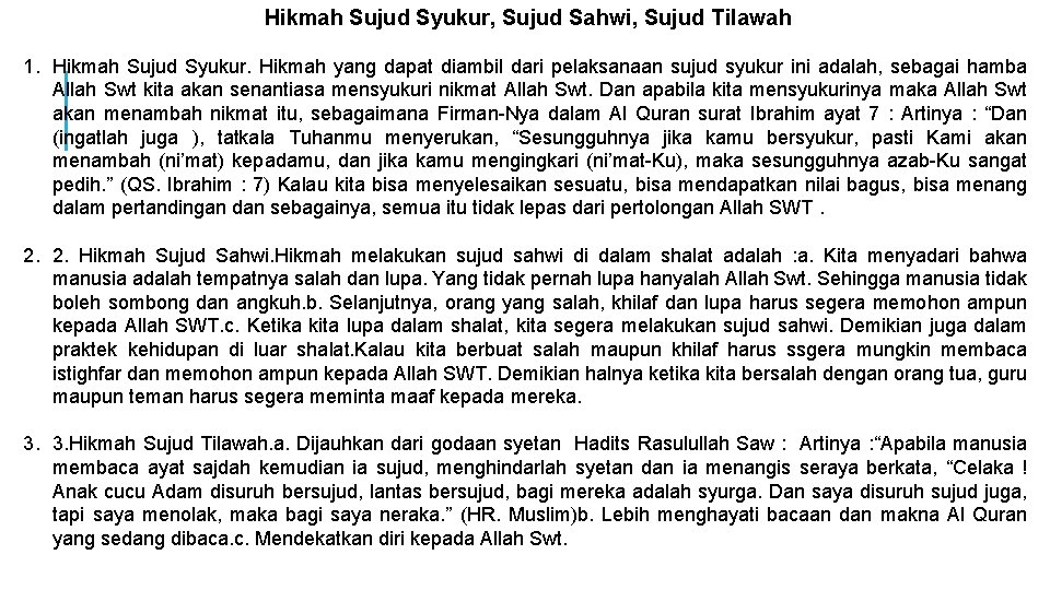 Hikmah Sujud Syukur, Sujud Sahwi, Sujud Tilawah 1. Hikmah Sujud Syukur. Hikmah yang dapat